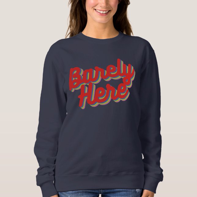 Barely Here / Red  Sweatshirt (Front)