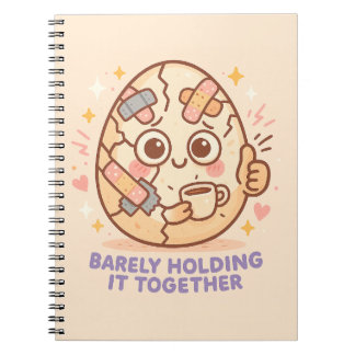 Barely Holding It Together Notebook