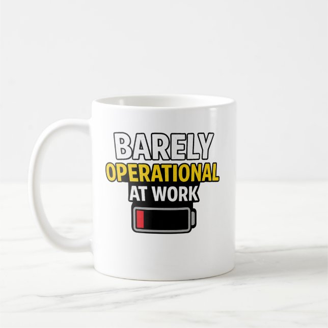 Barely Operational at Work Funny Low Battery Humou Coffee Mug (Left)