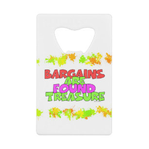 BARGAINS ARE FOUND TREASURE