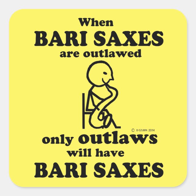 Bari Saxes Outlawed Square Sticker (Front)