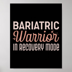 Bariatric Warrior In Recovery Mode Inspirational Poster