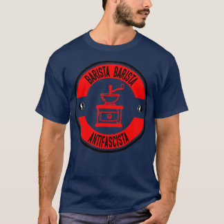 Barista Barista Antifascista 11 T-Shirt