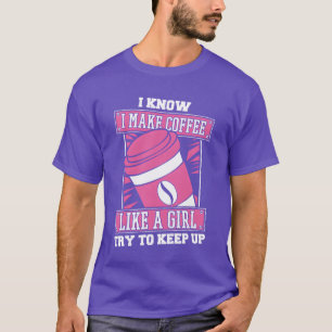 Barista Coffee Artist Girl friend T-Shirt
