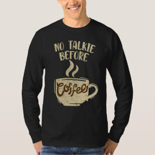 Barista Coffee Maker Merch - No Talkie Before Coff T-Shirt
