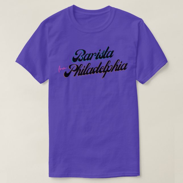 Barista From Philadelphia 2 T-Shirt (Design Front)