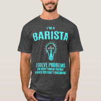 Barista I Solve Problems Gift Item
