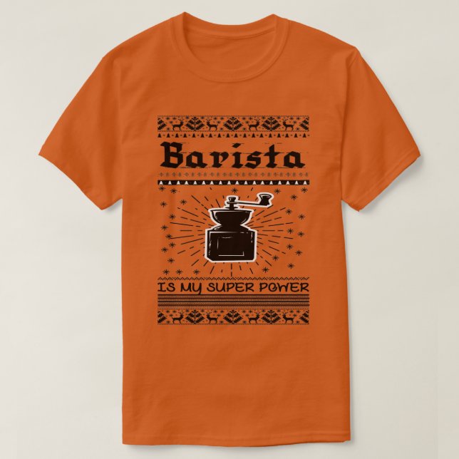 Barista is my super power coffe Barista 1 T-Shirt (Design Front)