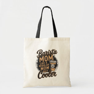 Barista MOM LIKE A REGULAR MOM but Cooler Tote Bag