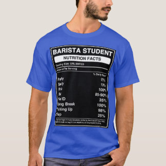 Barista Student Nutrition Facts Label Funny Future T-Shirt