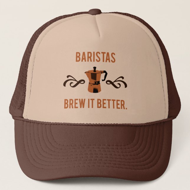 Baristas Brew it Better Trucker Hat (Front)