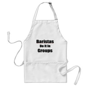 Baristas Do It In Groups apron - Black Text