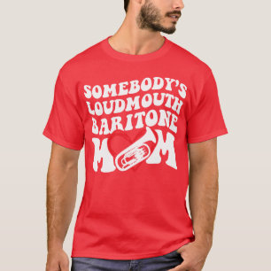 Baritone Horn Player Mum Marching Band gift T-Shirt