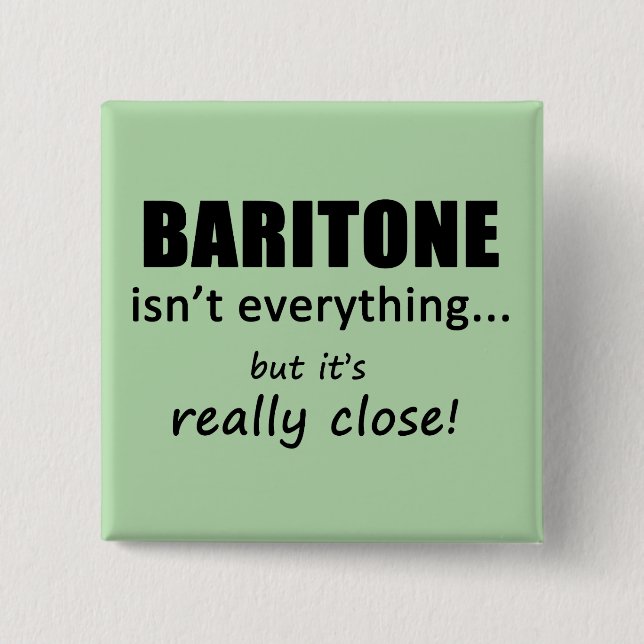 Baritone Isn't Everything 15 Cm Square Badge (Front)