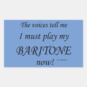 Baritone Voices Say Must Play Rectangular Sticker