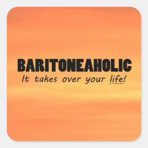 Baritoneaholic Life Square Sticker