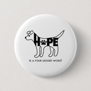 Bark For Life Button- Hope is a four legged word! 6 Cm Round Badge