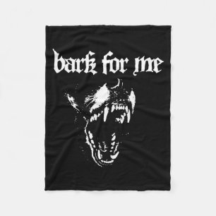 Bark For Me Fierce Dog Blackletter Aesthetic Trend Fleece Blanket