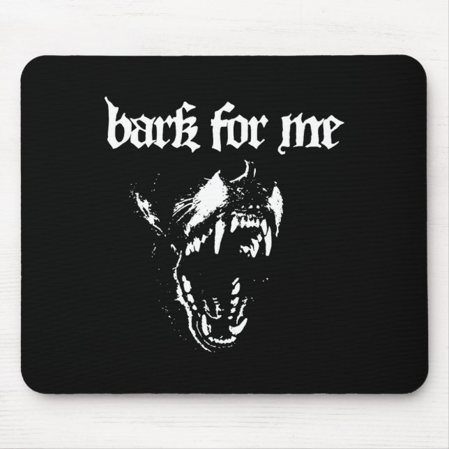 Bark For Me Fierce Dog Blackletter Aesthetic Trend Mouse Pad (Front)