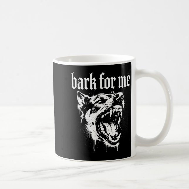 Bark For Me Gothic Fierce Dog  Coffee Mug (Right)