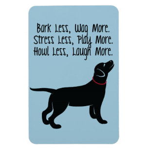"Bark Less, Wag More" Large Magnet
