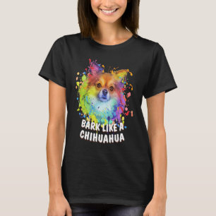 Bark Like a Chihuahua Chiwawa Humour Toy Breed Do T-Shirt