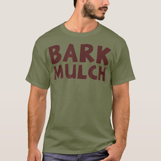 Bark Mulch T-Shirt (Front)