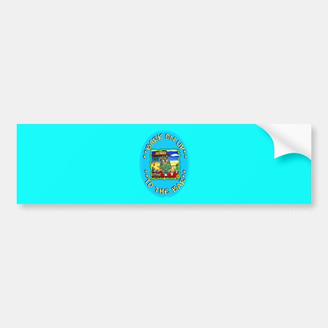 BARK ON UP TO THE BAR BUMPER STICKER (Front)