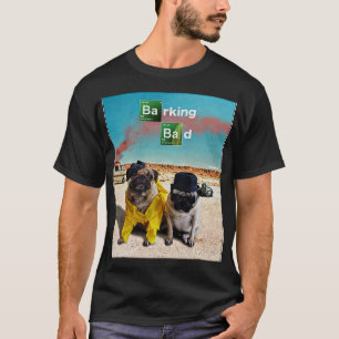 Barking Bad Pugs T-Shirt
