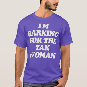 Barking For the Yak Woman Christmas Vacation Quote T-Shirt