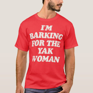 Barking For the Yak Woman Christmas Vacation Quote T-Shirt