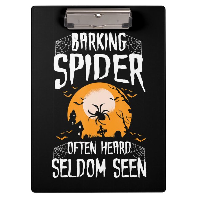 Barking Spider Heard Seldom Seen Funny Halloween Clipboard (Front)