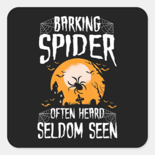 Barking Spider Heard Seldom Seen Funny Halloween Square Sticker