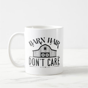 Barn Hair Don’t Care Coffee Mug
