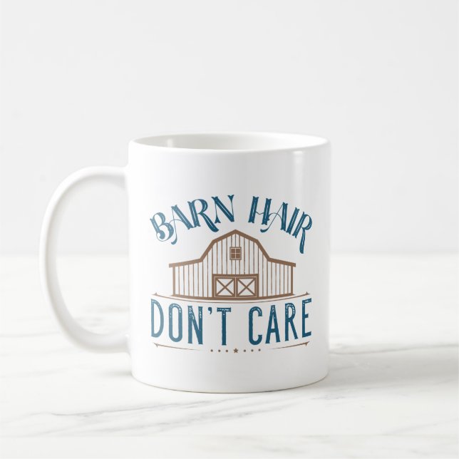 Barn Hair Don’t Care Coffee Mug (Left)