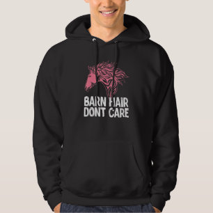 Barn Hair Dont Care Animal Equestrian Horse Hoodie