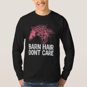 Barn Hair Dont Care Animal Equestrian Horse T-Shirt