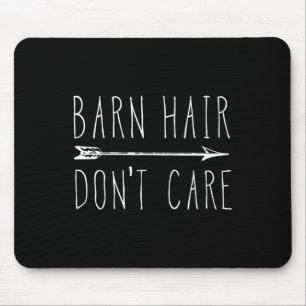 Barn Hair Don't Care Funny Animal Lover Mouse Pad