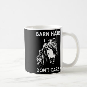 Barn Hair Dont Care Funny Horse Horseback Riding  Coffee Mug