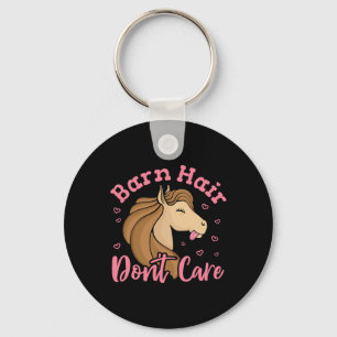 Barn Hair Dont Care Horse Girl Teens Farm Horsebac Key Ring