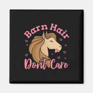 Barn Hair Dont Care Horse Girl Teens Farm Horsebac Magnet