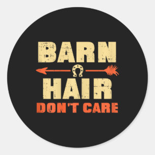 Barn Hair Dont Care Horse Horseback Riding Girls W Classic Round Sticker