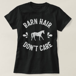 Barn Hair Don't Care Horse Lover Racing Riding T-Shirt