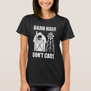 Barn Hairs Don't Care Funny Farmer Farming Horse T-Shirt