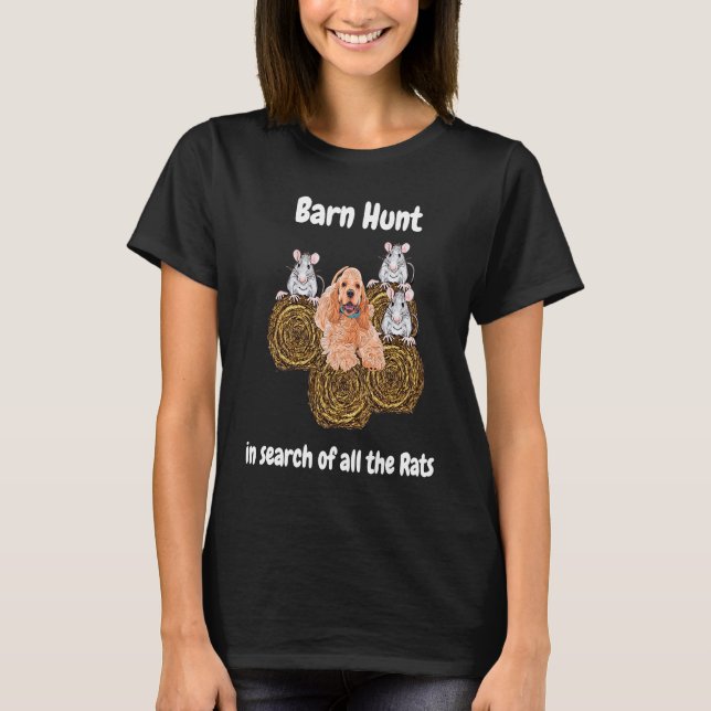 Barn Hunt  in search rats with brown Cocker Spanie T-Shirt (Front)