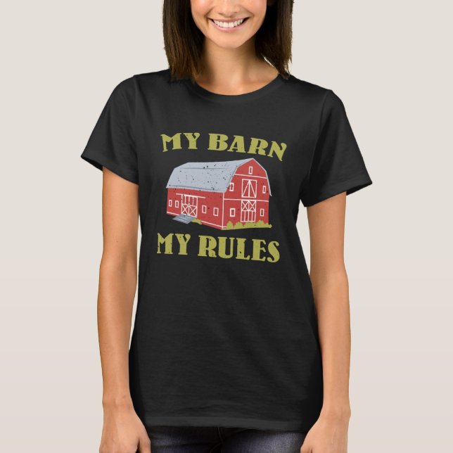 Barn Owner Quote Ranch Farmer T-Shirt (Front)