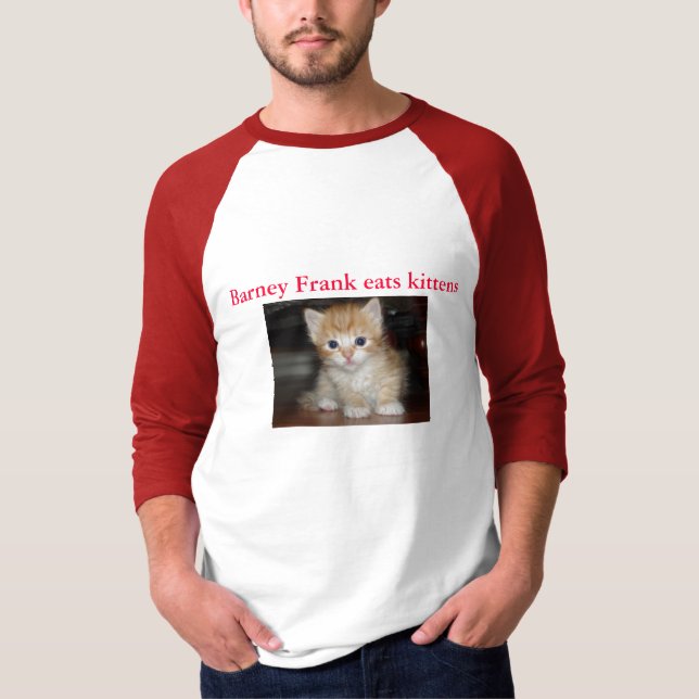 Barney Frank eats kittens T-Shirt (Front)