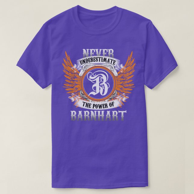 Barnhart Name Shirt Never Underestimate The Power  (Design Front)