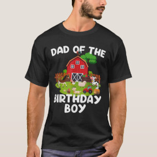 Barnyard Birthday Farm Animals Dad Birthday Boy T T-Shirt