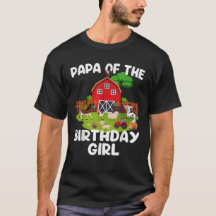 Barnyard Birthday Farm Animals Papa Birthday Girl T-Shirt
